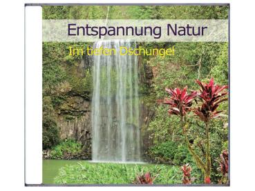 CD Entspannung Natur - Im tiefen Dschungel
